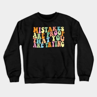 Groovy Mistakes Are Proof That You Are Trying Back To School Teacher Student Crewneck Sweatshirt